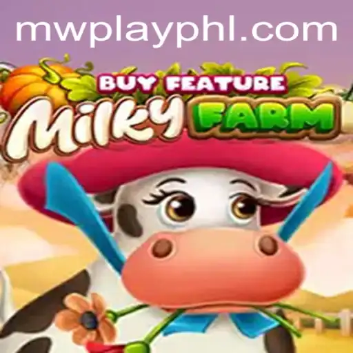 Exploring MilkyFarmBuyFeature: A Unique Gaming Experience with MWPlay Login